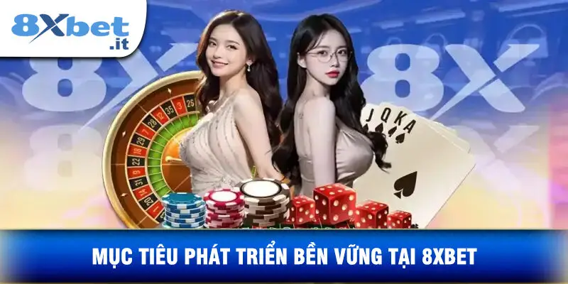Mục Tiêu Phát Triển Bền Vững Tại 8xbet